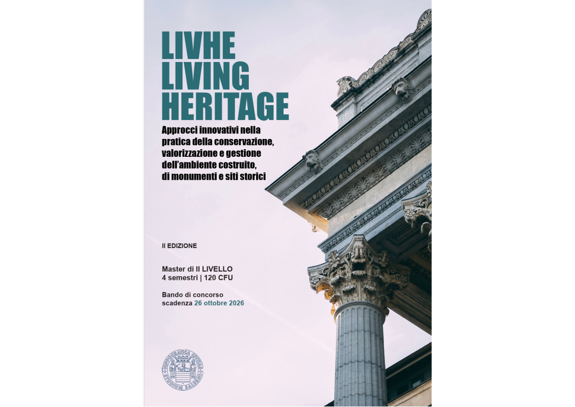Master di II livello "LIVHE – LIVING HERITAGE. Approcci innovativi nella pratica della conservazione, valorizzazione e gestione dell’ambiente costruito, di monumenti e siti storici"