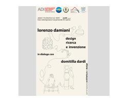 LORENZO DAMIANI: DESIGN RICERCA E INVENZIONE IN DIALOGO CON DOMITILLA DARDI