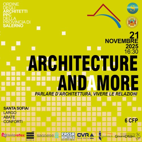 ARCHITECTURE AND MORE. Parlare d’architettura, vivere le relazioni